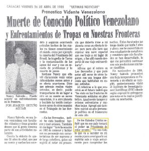 muerte de conocido politico venezolano y enfrentamientos de tropas en nuestras fronteras ABRIL 1985